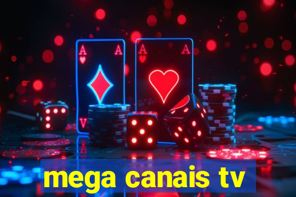 mega canais tv